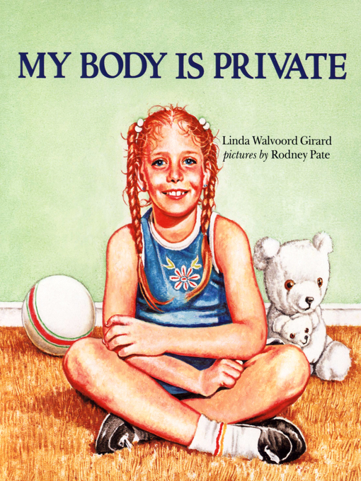 Title details for My Body Is Private by Linda Walvoord Girard - Available